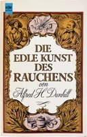 Pfeifenzubehör Medien  CIGARWORLD PIPES Dunhill, Alfred H.: Die edle Kunst des Rauchens (3453009711)
